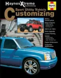 Sport Utility Vehicle Customizing (Haynes Xtreme Customizing Series)