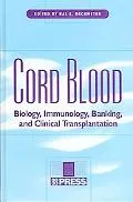 Cord Blood Biology, Immunology, And Clinical Transplantation