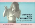 Everybody Has a Bellybutton: Your Life before You Were Born