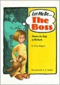 Let Me Be the Boss: Poems for Kids to Perform