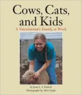 Cows, Cats, and Kids: A Veterinarian's Family at Work