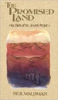 The Promised Land: The Birth of the Jewish People