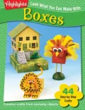 Look What You Can Make with Boxes: Over 90 Pictured Crafts and Dozens of Other Ideas