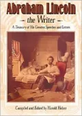 Abraham Lincoln the Writer: A Treasury of His Greatest Speeches and Letters