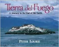 Tierra Del Fuego: A Journey to the End of the Earth