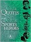 Great Quotes from Great Sports Heroes