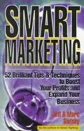 Smart Marketing 52 Brilliant Tips & Techniques to Boost Your Profits and Expand Your Business