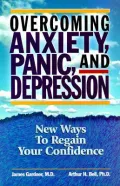Overcoming Anxiety, Panic, and Depression: New Ways to Regain Your Confidence