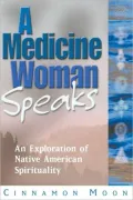 Medicine Woman Speaks: An Exploration of Native American Spirituality
