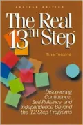 Real 13th Step: discovering Donfidence, Self-Reliance, and Independence Beyond the Twelve-Step Programs