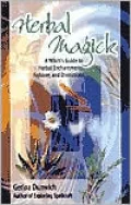 Herbal Magick: A Witch's Guide to Herbal Enchantments,Folklore and Divinations