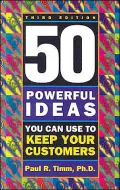 50 Powerful Ideas You Can Use to Keep Your Customers
