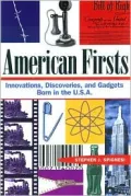 American Firsts: Innovations, Discoveries, and Gadgets Born in the U.S.A