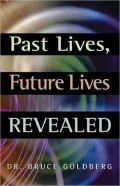 Past Lives, Future Lives Revealed