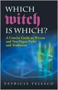 Which Witch Is Which?: A Concise Guide to Wiccan and Neo-Pagan Paths and Traditions