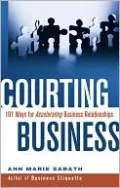 Courting Business: 101 Ways for Accelerating Business Relationships