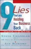 9 Lies That Are Holding Your Business Back...: And the Truth That Will Set It Free