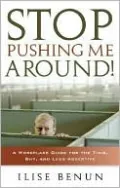 Stop Pushing Me Around!: A Workplace Guide for the Timid, Shy and Less Assertive