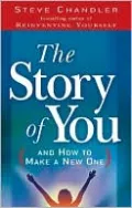 The Story of You (And How to Create a New One)