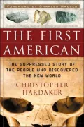 The First American: The Suppressed Story of the People Who Discovered the New World