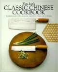 Yan-Kit's Classic Chinese Cookbook: A Complete Guide to the Equipment, Ingredients, Recipes and Techniques