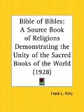 The Bible of Bibles : A Source Book of Religions Demonstrating the Unity of the Sacred Books of the World (1928)