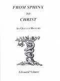 From Sphinx to Christ An Occult History