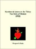Numbers and Letters: Or The Thirty-Two Paths of Wisdom, 1908