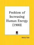 The Problem of Increasing Human Energy - 1900