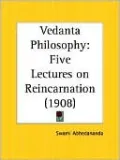 Vedanta Philosophy Five Lectures on Reincarnation (1908)