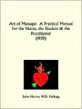 The Art of Massage: A Practical Manual for the Student, the Nurse and the Practitioner