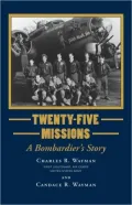 Twenty-Five Missions: A Bombadier's Story