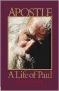The Apostle: A Life of Paul