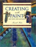 Creating with Paint : New Ways, New Materials