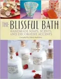 The Blissful Bath: Handmade Soaps, Scents and Decorative Accents
