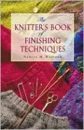 The Knitter's Book of Finishing Techniques