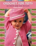 Crochet for Tots: 18 Fresh and Fun Designs