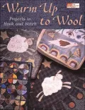 Warm up to Wool: Projects to Hook and Stitch