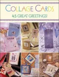Collage Cards: 45 Great Greetings!