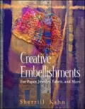 Creative Embellishments: For Paper, Jewelry, Fabric, and More