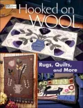 Hooked on Wool : Rugs, Quilts, and More