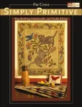 Simply Primitive: Rug Hooking, Punchneedle, and Needle Felting