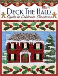 Deck the Halls: Quilts to Celebrate Christmas