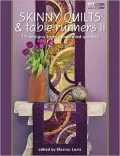 Skinny Quilts and Table Runners II: 15 Designs from Celebrated Quilters