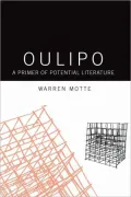 Oulipo: A Primer of Potential Literature (French Literature Series)