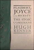 Flaubert, Joyce and Beckett: The Stoic Commedians