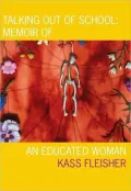 Talking Out of School: Memoir of an Educated Woman