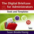 The Digital Briefcase for Administrators: Tools and Templates