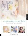Easy Transfers for Any Surface : Crafting with Images and Photos