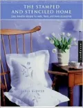 Stamped and Stenciled Home: Easy, Beautiful Designs for Walls, Floors, and Home Accessories